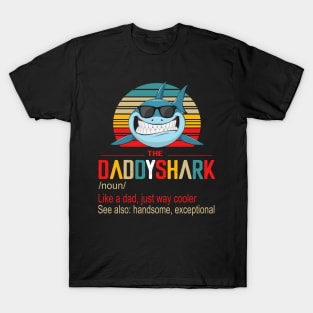 The Daddyshark Like A Dad Just Way Cooler See Also Handsome Exceptional Vintage T-Shirt